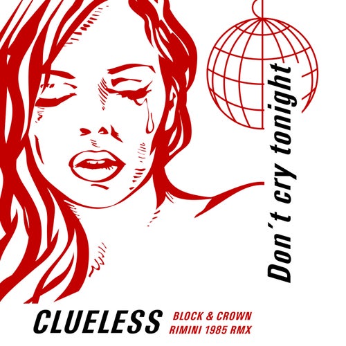 Clueless, Block & Crown - Don't Cry Tonight [DIG160749]